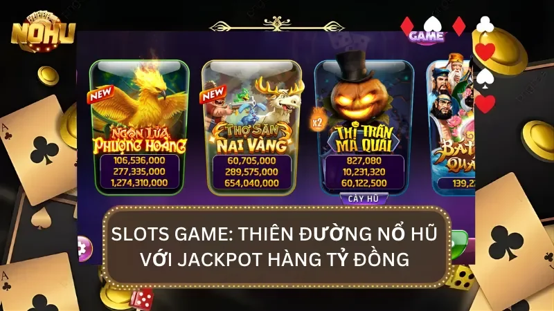 Cơ hội trở thành tỷ phú chỉ sau một vòng quay may mắn tại sảnh nổ hũ